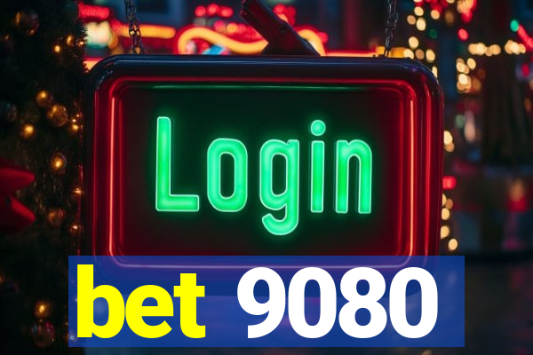 bet 9080